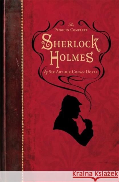 The Penguin Complete Sherlock Holmes: Including A Study in Scarlet, The Sign of the Four, The Hound of the Baskervilles, The Valley of Fear and fifty-six short stories Arthur Conan Doyle 9780141040288 Penguin Books Ltd