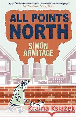 All Points North: the bestselling memoir from the new Poet Laureate Simon Armitage 9780141040462