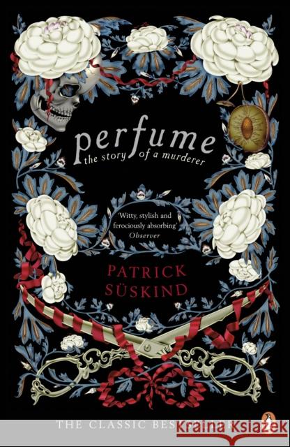 Perfume: The Story of a Murderer Patrick Suskind 9780141041155 Penguin Books Ltd