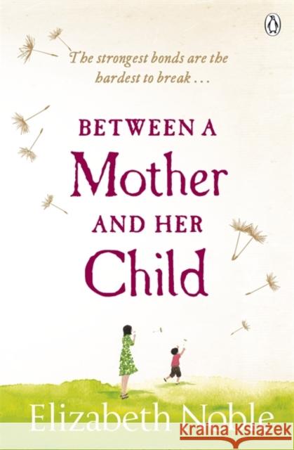 Between a Mother and her Child Elizabeth Noble 9780141043128 0