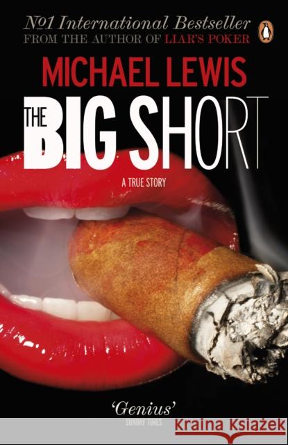 The Big Short: Inside the Doomsday Machine Michael Lewis 9780141043531