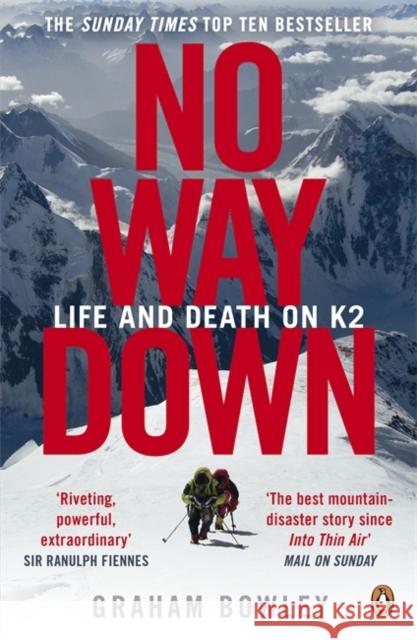 No Way Down: Life and Death on K2 Graham Bowley 9780141044064 Penguin Books Ltd