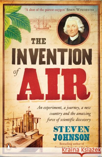 The Invention of Air : An experiment, a journey, a new country and the amazing force of scientific discovery Stephen Johnson 9780141044354