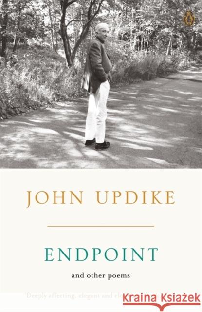 Endpoint and Other Poems John Updike 9780141044507 Penguin Books Ltd