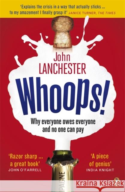 Whoops!: Why Everyone Owes Everyone and No One Can Pay John Lanchester 9780141045719