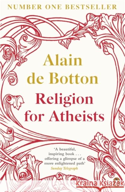 Religion for Atheists: A non-believer's guide to the uses of religion Alain de Botton 9780141046310