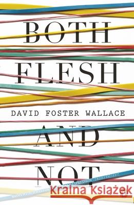 Both Flesh And Not David Foster Wallace 9780141046754 Penguin Books Ltd