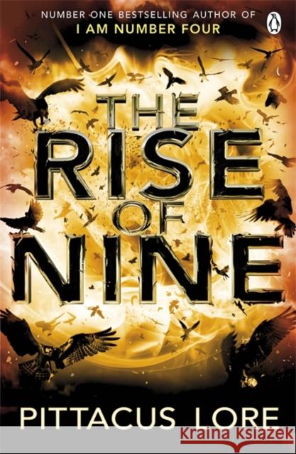 The Rise of Nine: Lorien Legacies Book 3 Pittacus Lore 9780141047867