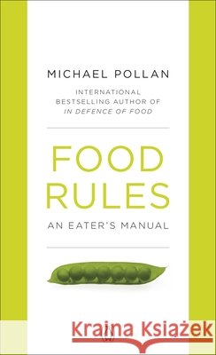 Food Rules: An Eater's Manual Michael Pollan 9780141048680 Penguin Books Ltd