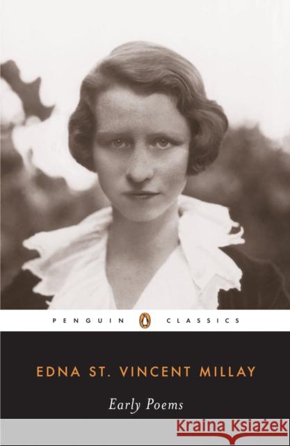 Early Poems Edna St Vincent Millay Holly Peppe 9780141180540 Penguin Books
