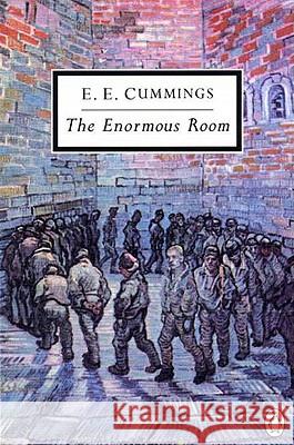 The Enormous Room E. E. Cummings Samual Hynes Samual Hynes 9780141181240 Penguin Books