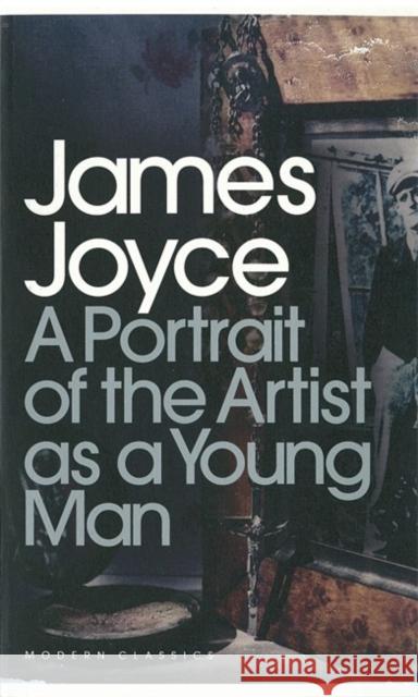 A Portrait of the Artist as a Young Man James Joyce 9780141182667 Penguin Books Ltd