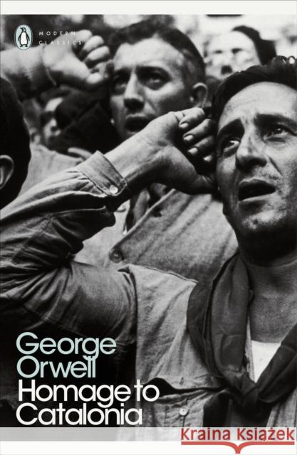 Homage to Catalonia George Orwell 9780141183053 Penguin Books Ltd