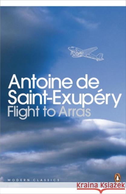 Flight to Arras Saint-Exupery 	Antoine 9780141183183