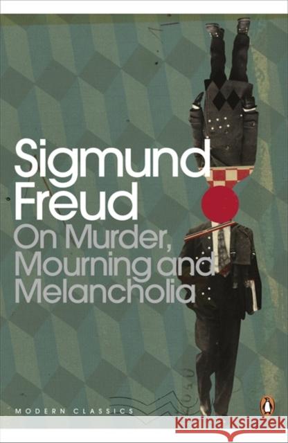 On Murder, Mourning and Melancholia Freud 	Sigmund 9780141183794