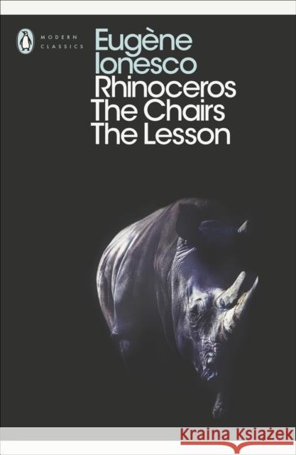 Rhinoceros, The Chairs, The Lesson Eugene Ionesco 9780141184296