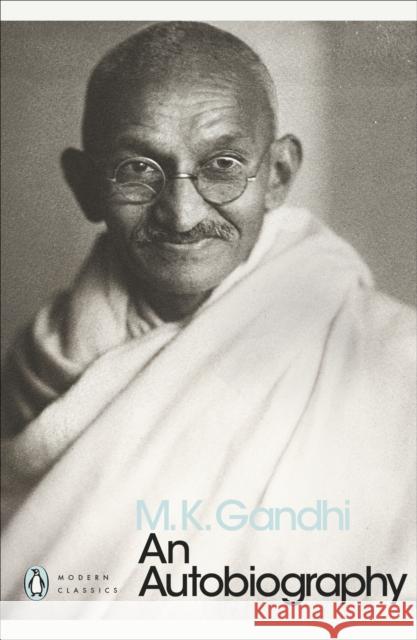 An Autobiography M. K. Gandhi 9780141186863 Penguin Books Ltd