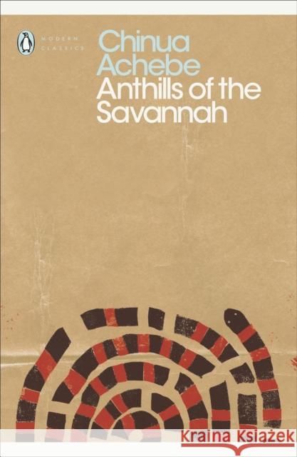 Anthills of the Savannah Chinua Achebe 9780141186900