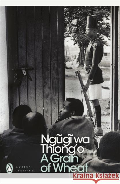 A Grain of Wheat Ngugi Wa Thiong'o 9780141186993 Penguin Books Ltd