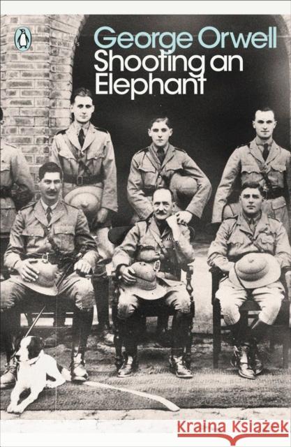 Shooting an Elephant George Orwell 9780141187396 Penguin Books Ltd