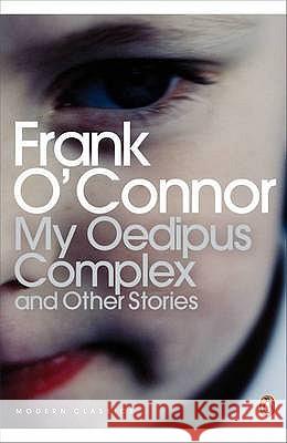 My Oedipus Complex: and Other Stories Frank O'connor 9780141187877 PENGUIN BOOKS LTD