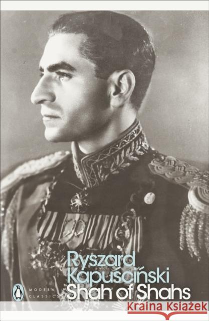 Shah of Shahs Kapuściński Ryszard 9780141188041