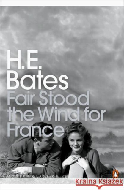 Fair Stood the Wind for France H.E. Bates 9780141188164