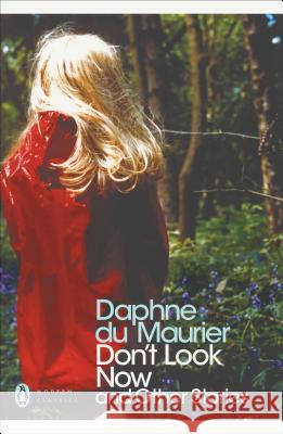 Don't Look Now and Other Stories Daphne Du Maurier 9780141188379