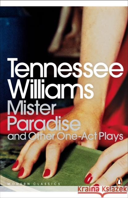 Mister Paradise : And Other One-Act Plays Tennessee Williams David Roessel 9780141188423