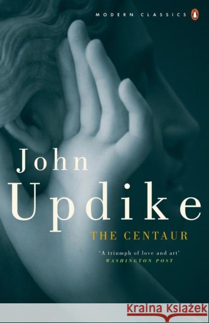 The Centaur John Updike 9780141189048 PENGUIN BOOKS LTD