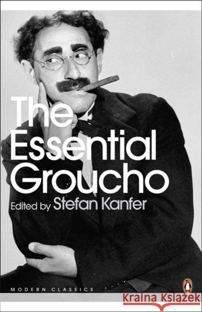 The Essential Groucho : Writings by, for and about Groucho Marx Stefan Kanfer 9780141189444