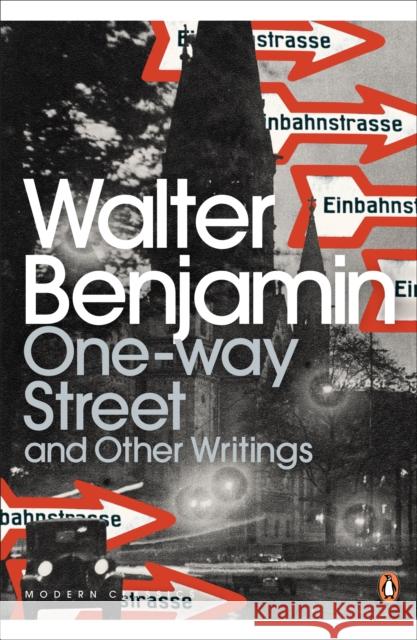One-Way Street and Other Writings Walter Benjamin 9780141189475 Penguin Books Ltd