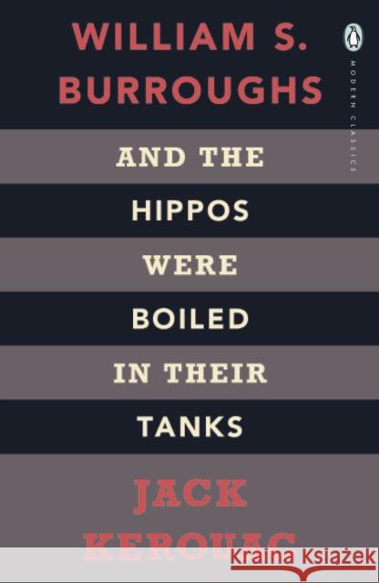 And the Hippos Were Boiled in Their Tanks William S Burroughs 9780141189673 Penguin Books Ltd