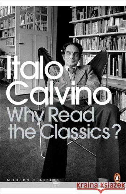 Why Read the Classics? Italo Calvino 9780141189703 Penguin Books Ltd
