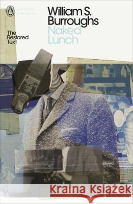 Naked Lunch: The Restored Text Burroughs	 William S. 9780141189765 Penguin Books Ltd