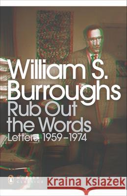 Rub Out the Words: Letters 1959-1974 William S Burroughs 9780141189802 PENGUIN UK