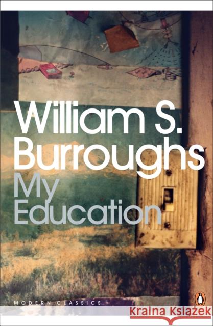 My Education : A Book of Dreams William S Burroughs 9780141189895 PENGUIN UK