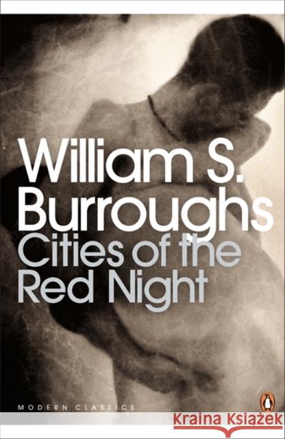 Cities of the Red Night William S Burroughs 9780141189932