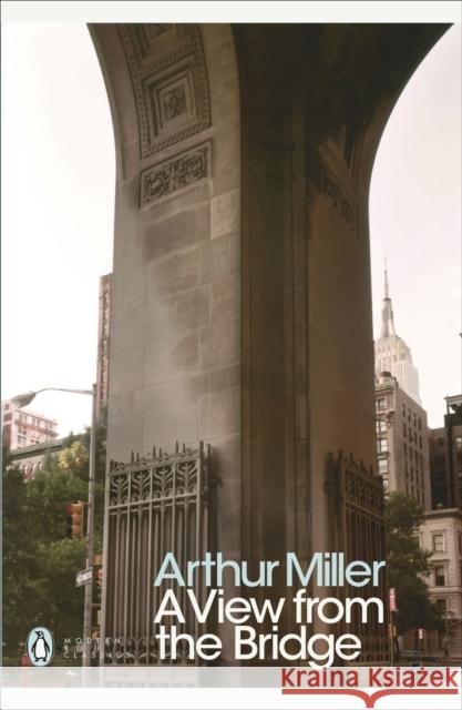 A View from the Bridge Arthur Miller 9780141189963 Penguin Books Ltd