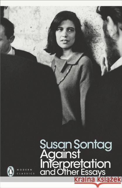 Against Interpretation and Other Essays Susan Sontag 9780141190068 Penguin Books Ltd