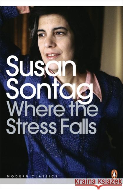 Where the Stress Falls Susan Sontag 9780141190211