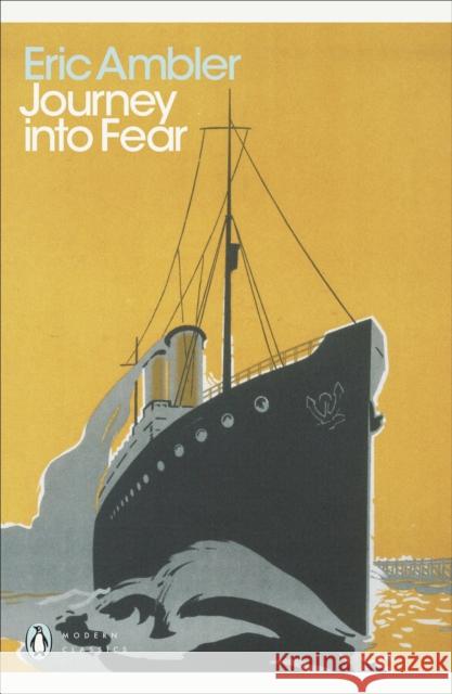 Journey into Fear Eric Ambler 9780141190303 Penguin Books Ltd