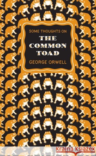 Some Thoughts on the Common Toad Orwell George 9780141191270 Penguin Books Ltd