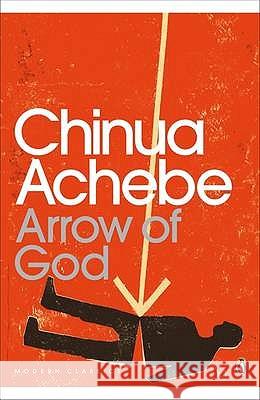 Arrow of God Chinua Achebe 9780141191560 Penguin Books Ltd