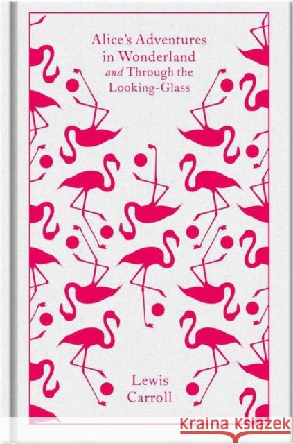 Alice's Adventures in Wonderland and Through the Looking Glass Lewis Carroll 9780141192468 Penguin Books Ltd