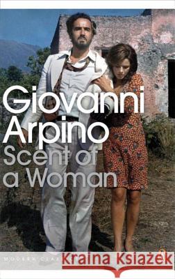 Scent of a Woman Giovanni Arpino 9780141193182 Penguin Books Ltd