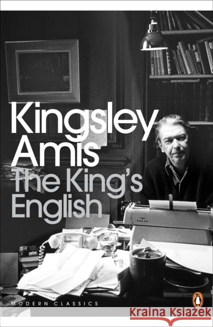 The King's English Kingsley Amis 9780141194318 Penguin Books Ltd