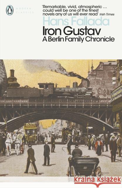 Iron Gustav: A Berlin Family Chronicle Hans Fallada 9780141196534