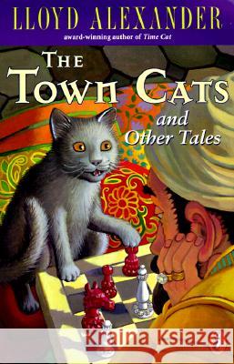 The Town Cats and Other Tales Lloyd Alexander Laszlo Kubinyi Laszlo Kubrnyi 9780141301228