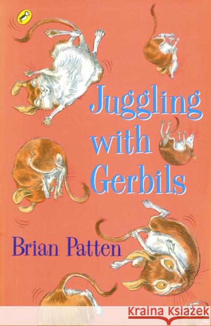 Juggling with Gerbils Brian Patten 9780141304786